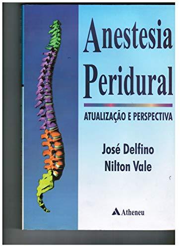 Anestesia Peridural - Atualização e Perspectiva