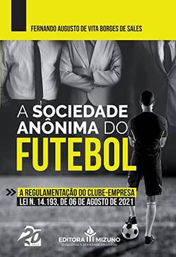 A Sociedade Anônima do Futebol (Volume 1)