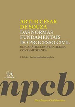 Das Normas Fundamentais do Processo Civil: uma Análise Luso-brasileira Contemporânea