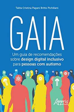 Gaia: Um Guia de Recomendações Sobre Design Digital Inclusivo para Pessoas com Autismo