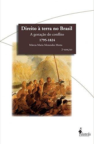 Direito à Terra no Brasil: a Gestação do Conflito (1795-1824)