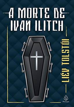 A morte de Ivan Ilitch (Clássicos da literatura mundial)