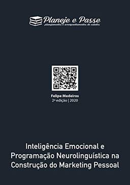 Inteligência Emocional E Programação Neurolinguística Na Construção Do Marketing Pessoal
