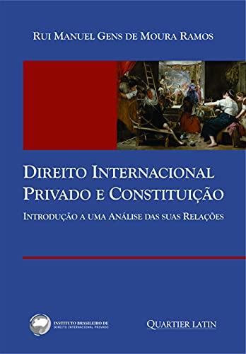 Direito Internacional Privado e Constituição; Introdução A Uma Análise das Suas Relações