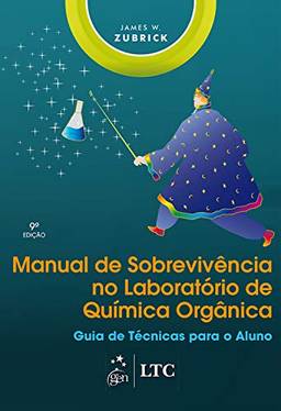 Manual de Sobrevivência no Laboratório de Química Orgânica - Guia de Técnicas para o Aluno