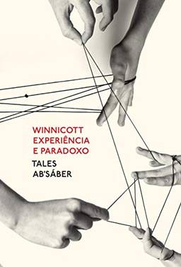 Winnicott: Experiência e paradoxo: uma apresentação sobre a teoria de Donald Winnicott