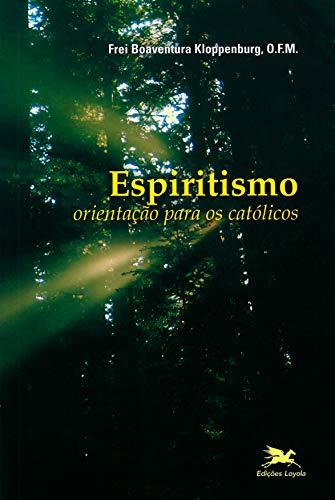 Espiritismo: Orientação para os católicos