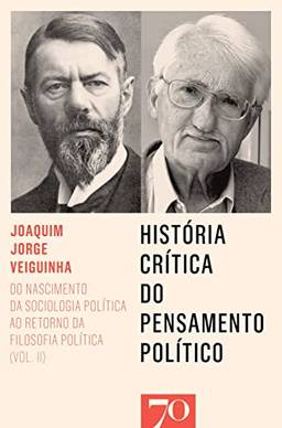 História Crítica do Pensamento Político: do nascimento da sociologia política ao retorno da filosofia política - Vol. II