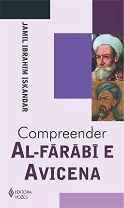 Compreender Al-Fárábí e Avicena