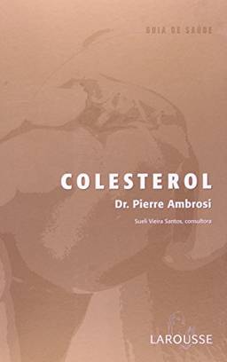 Colesterol - Coleção Guia de Saúde