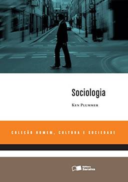 SOCIOLOGIA - Coleção Homem, Cultura e Sociedade