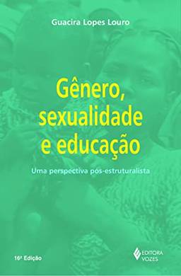 Gênero, sexualidade e educação: Uma perspectiva pós-estruturalista