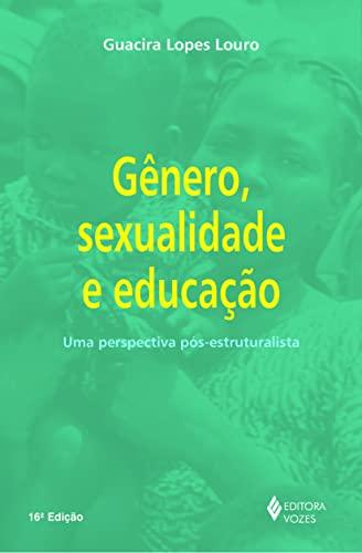 Gênero, sexualidade e educação: Uma perspectiva pós-estruturalista