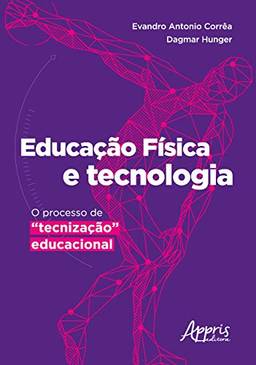 Educação física e tecnologia: o processo de “tecnização” educacional