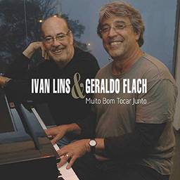 Ivan Lins & Geraldo Flach - Muito Bom Tocar Junto