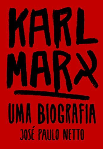 Karl Marx: Uma biografia