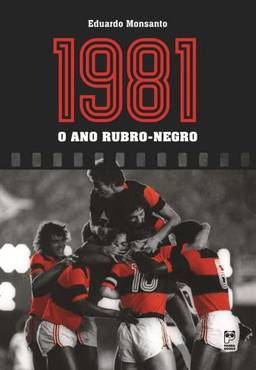 1981 - O Ano Rubro-Negro