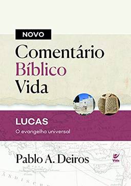 Novo Comentário Bíblico Vida: Lucas: O Evangelho Universal
