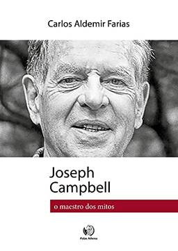 Joseph Campbell - o maestro dos mitos