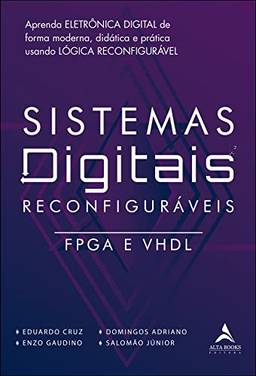 Sistemas Digitais Reconfiguráveis: FPGA e VHDL
