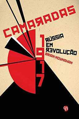 Camaradas - 1917: Rússia em Revolução