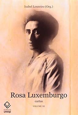 Rosa Luxemburgo - Vol. 3: Cartas
