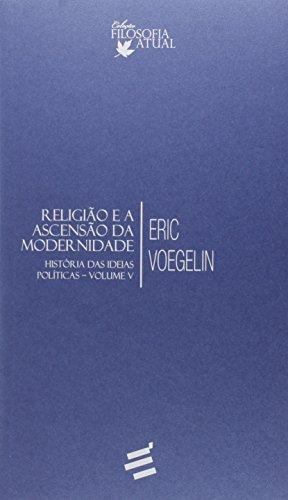 Religião e a Ascensão da Modernidade. História das Ideias Políticas - Volume V