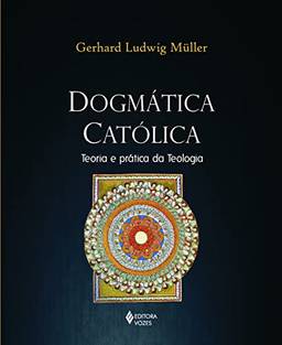 Dogmática católica: Teoria e prática da teologia