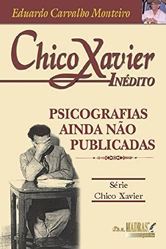 Chico Xavier - Inédito: Psicografias ainda não publicadas