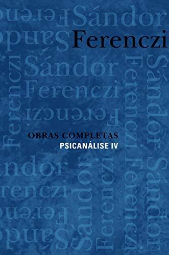 Obras Completas - Psicanálise IV: Psicanálise IV