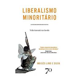 Liberalismo Minoritário: Vida Travesti na Favela