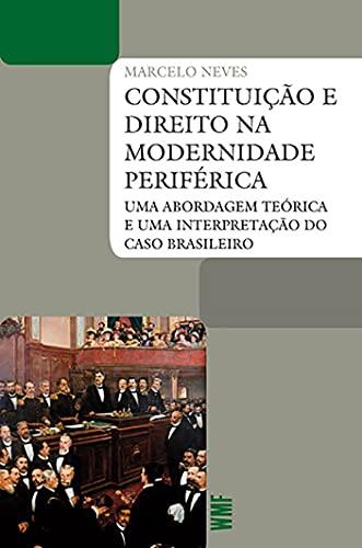 Constituição e direito na modernidade periférica: Uma abordagem teórica e uma interpretação do caso brasileiro