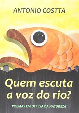 Quem Escuta A Voz Do Rio?