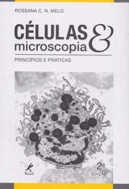 Células e microscopia: princípios e práticas