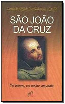 São João da Cruz: Um homem, um mestre, um santo
