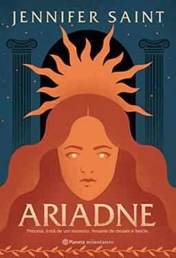 Ariadne: Princesa. Irmã de um monstro. Amante de deuses e heróis.