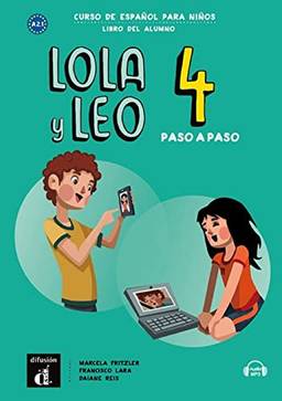 Lola y Leo Paso a Paso Libro del Alumno con Mp3-4: Libro del alumno + audio MP3 descargable 4 (A2.1)