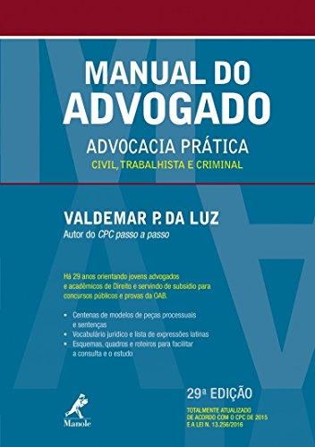 Manual do advogado: Advocacia prática: civil, trabalhista e criminal