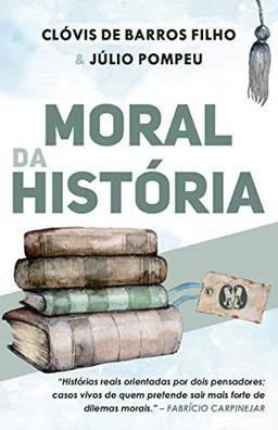 Moral da história: Histórias reais orientadas por dois pensadores; casos vivos de quem pretende sair mais forte de dilemas morais.