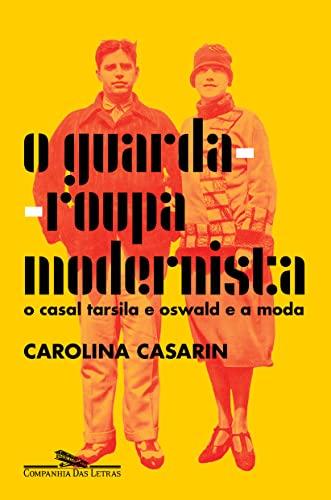 O guarda-roupa modernista: O casal Tarsila e Oswald e a moda