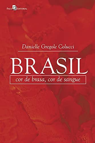 Brasil: Cor de brasa, cor de sangue