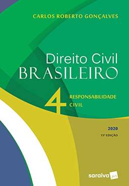 Direito Civil Brasileiro Vol. 4 - 15ª edição de 2020: Responsabilidade Civil: Volume 4