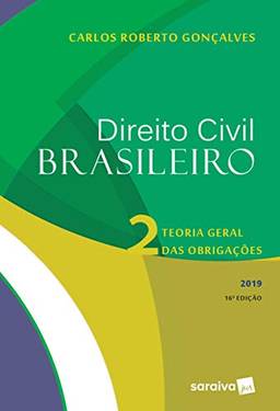 Direito civil brasileiro 2 : Teoria geral das obrigações - 16ª edição de 2019