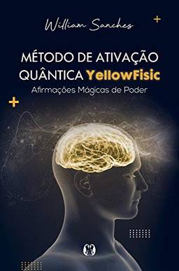 Método de ativação quântica YellowFisic: Afirmações mágicas de poder
