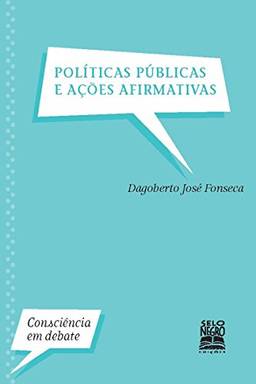 Políticas Públicas e Ações Afirmativas (Consciência em Debate)