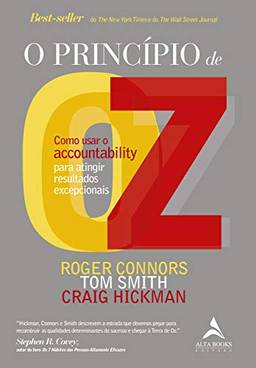 O Princípio De OZ: Como usar o accountability pra atingir resultados excepcionais