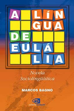 A língua de Eulália: Novela Sociolinguística