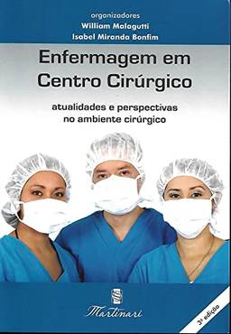 Enfermagem Em Centro Cirúrgico. Atualidades E Perspectivas No Ambiente Cirúrgico