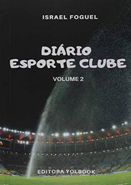 Diário Esporte Clube: Volume 2