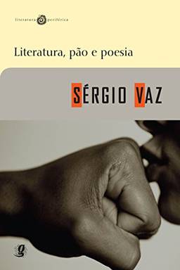 Literatura, pão e poesia (Sérgio Vaz)